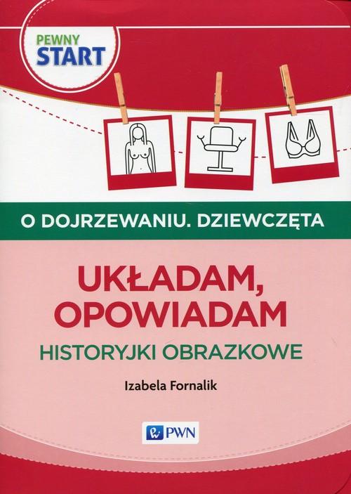 

Pewny start O dojrzewaniu Dziewczęta Układam, opow