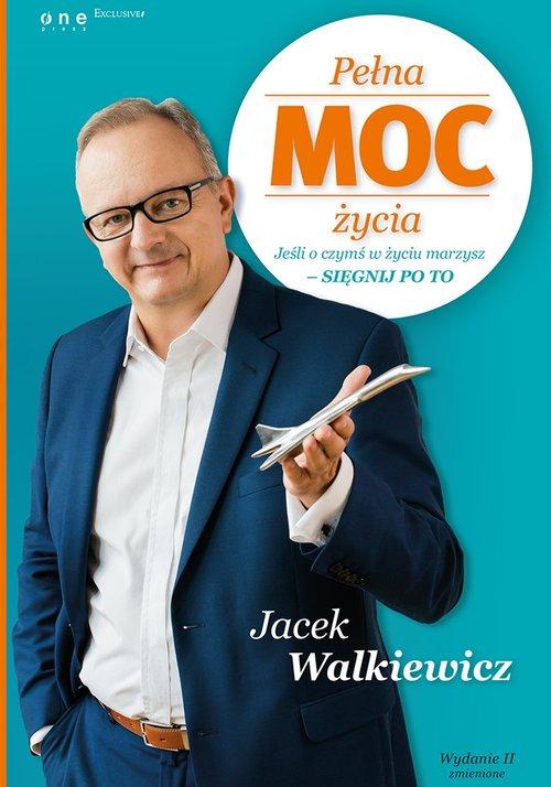 

Pełna Moc życia Jeśli o czymś w życiu Walkiewicz