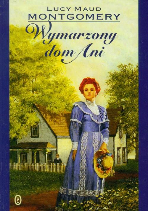 Wymarzony dom Ani Lucy Maud Montgomery