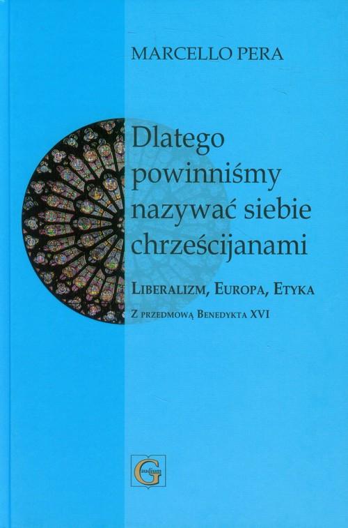 

Dlatego powinniśmy nazywać siebie chrześcijanami