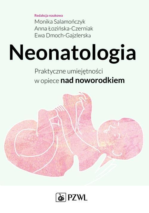

Neonatologia Praktyczne umiejętności w opiece nad