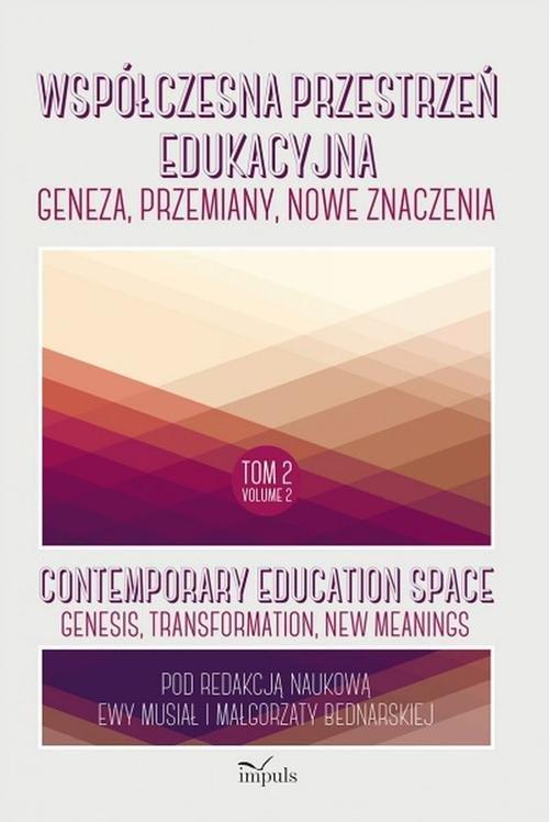 

Współczesna przestrzeń edukacyjna Geneza, przemian