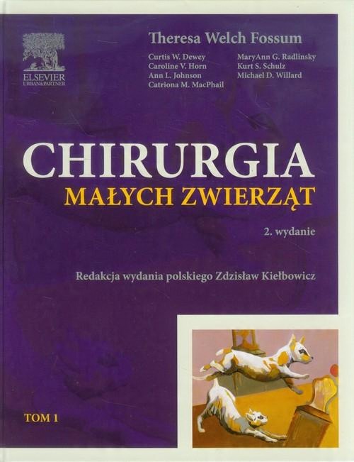 

Chirurgia małych zwierząt Tom 1 Fossum Theresa Wel