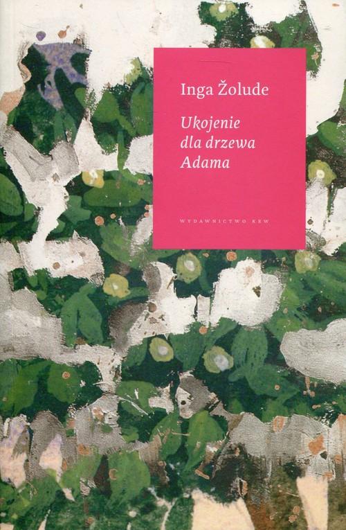 

Ukojenie dla drzewa Adama Inga Zolude