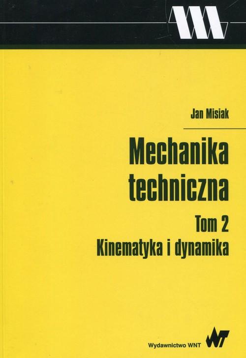 

Mechanika techniczna Tom 2 Kinematyka i Misiak