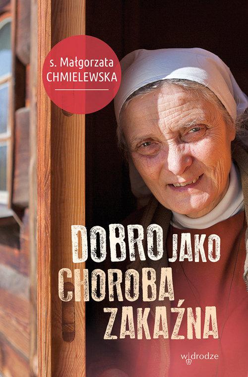 

Dobro jako choroba zakaźna Małgorzata Chmielewska