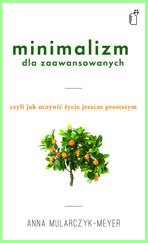 

Minimalizm dla zaawansowanych Anna Mularczyk-Meyer