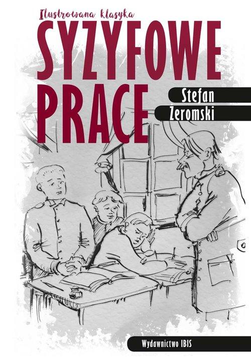 

Syzyfowe prace Ilustrowana klasyka Stefan Żeromski