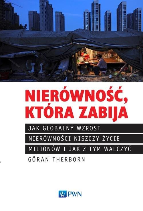 

Nierówność, która zabija Jak globalny wzrost nieró