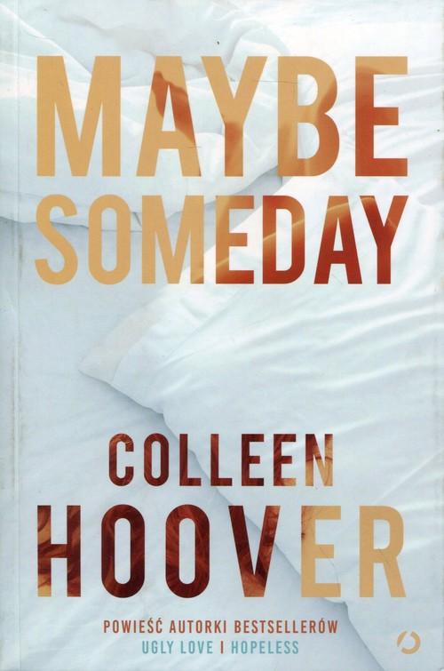 

Maybe someday Colleen Hoover