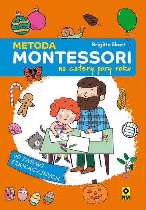 

Metoda Montessori na cztery pory roku B. Ekert
