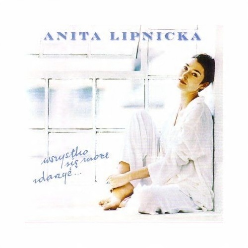 

Anita Lipnicka Wszystko Się Może Zdarzyć... CD