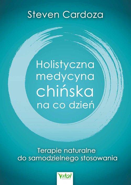 

Holistyczna Medycyna Chińska na co dzień Cardoza
