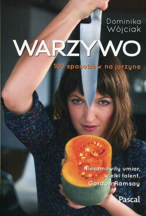 

Warzywo 100 sposobów na jarzynę Dominika Wójciak