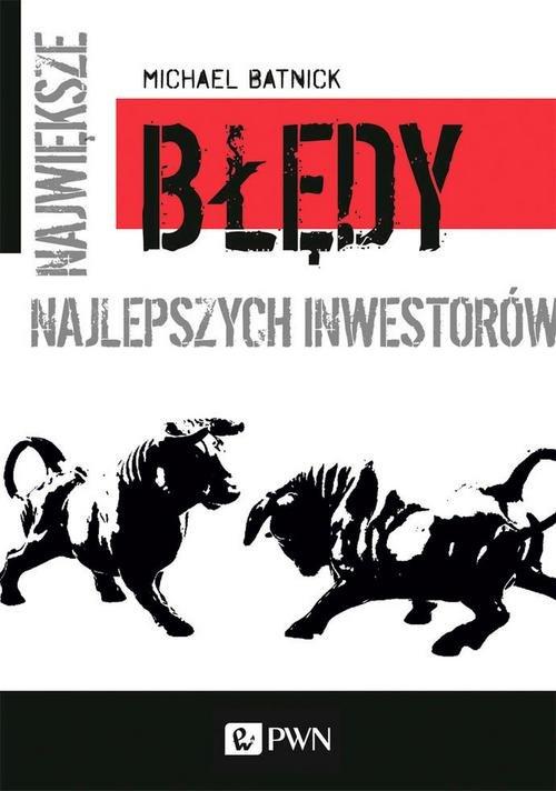 

Największe błędy najlepszych inwestorów Michael Ba