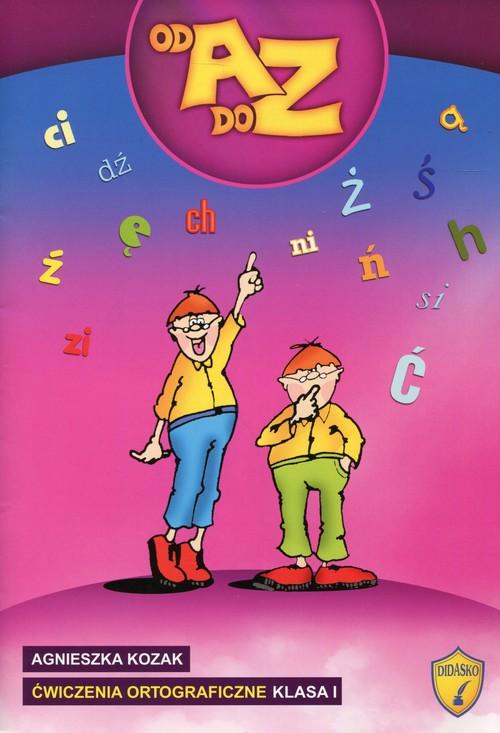 

Ćwiczenia ortograficzne 1 Od A do Z Edukacja wczes