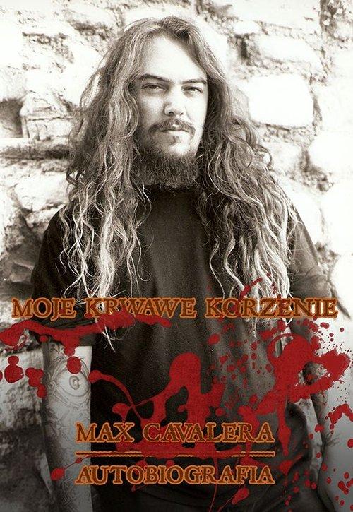 

Moje krwawe korzenie Max Cavalera