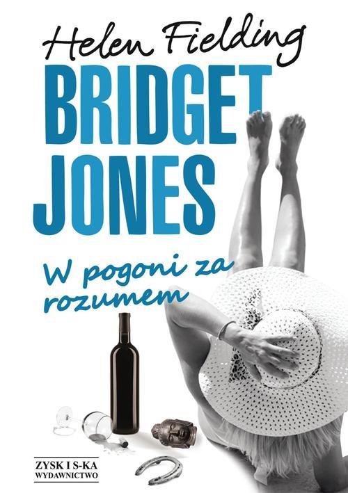 

Bridget Jones W pogoni za rozumem Helen Fielding