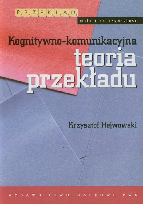 

Kognitywno-komunikacyjna teoria przekładu Krzyszto