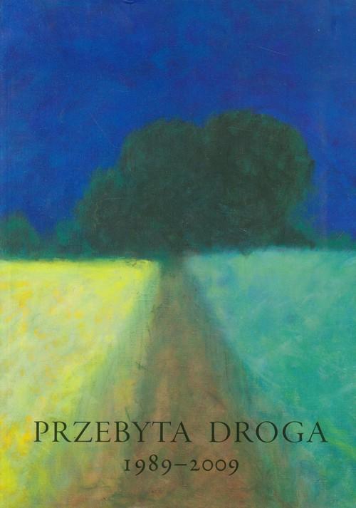 

Przebyta droga 1989-2009 Dla Aleksandra Smolara