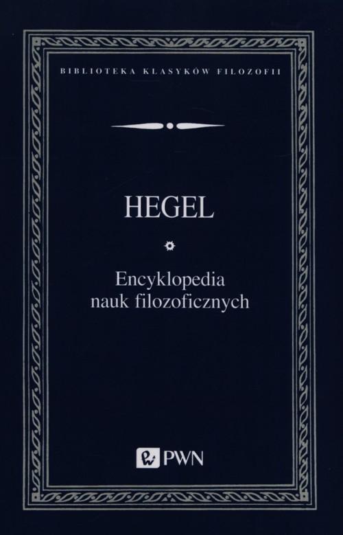 

Encyklopedia nauk filozoficznych Hegel Georg Wilhe
