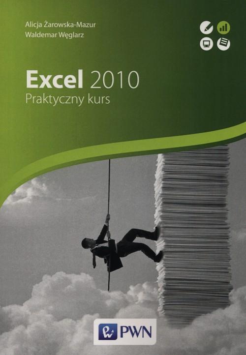 

Excel 2010 Alicja Żarowska-Mazur, Waldemar Węglarz