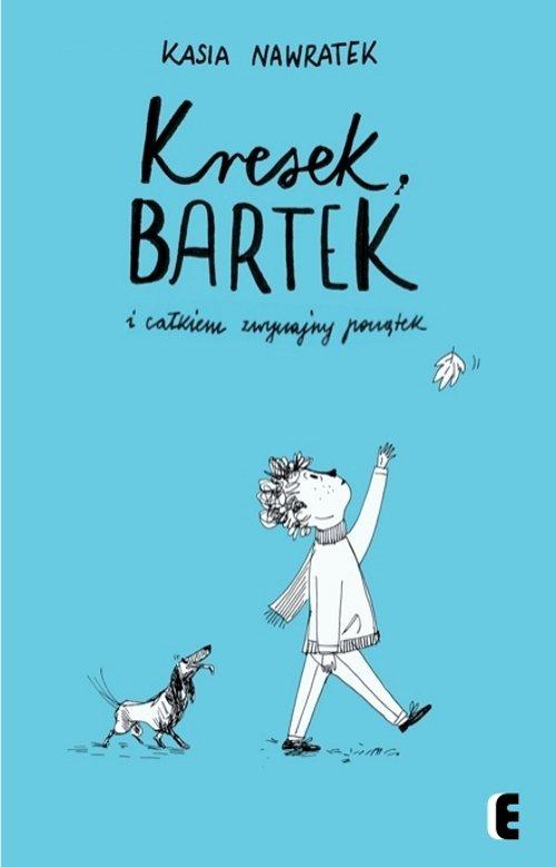 

Kresek Bartek i całkiem zwyczajny początek
