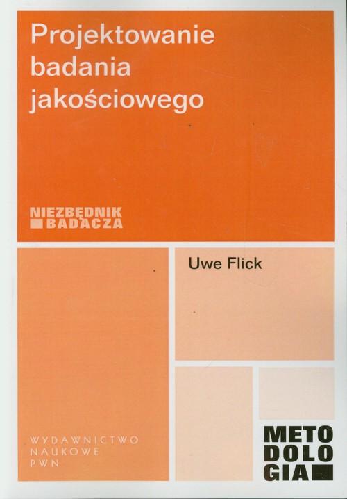 

Projektowanie badania jakościowego Uwe Flick