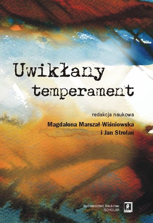 

Uwikłany temperament... Wiśniewska Strelau