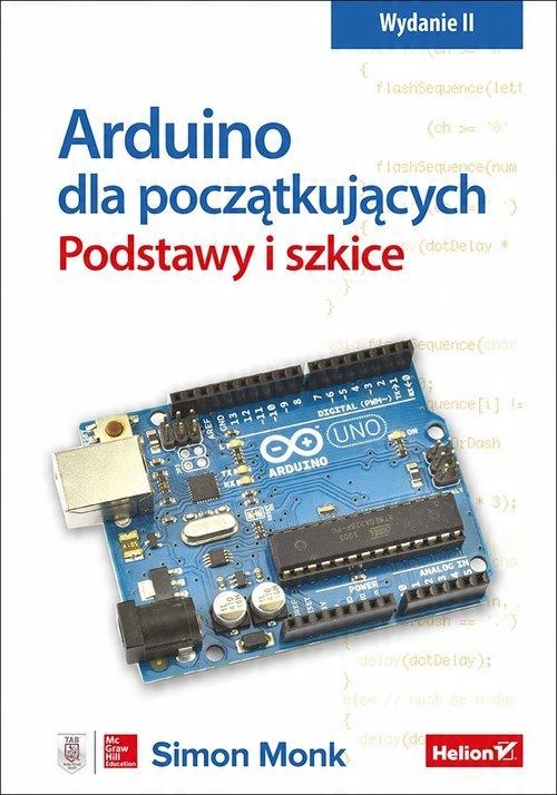 

Arduino dla początkujących Podstawy i szkice Monk