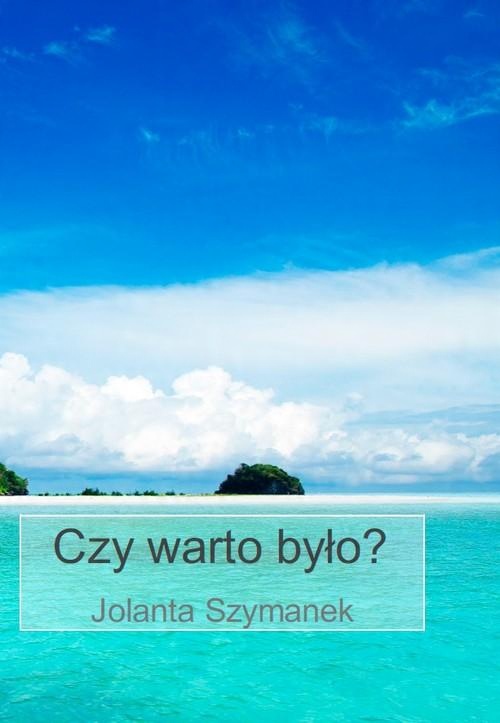 

Czy warto było Jolanta Szymanek