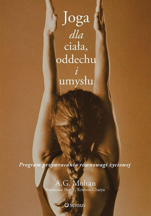 

Joga dla ciała oddechu i umysłu A.g. Mohan