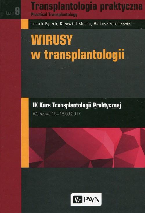 

Transplantologia praktyczna Tom 9 Wirusy w transpl