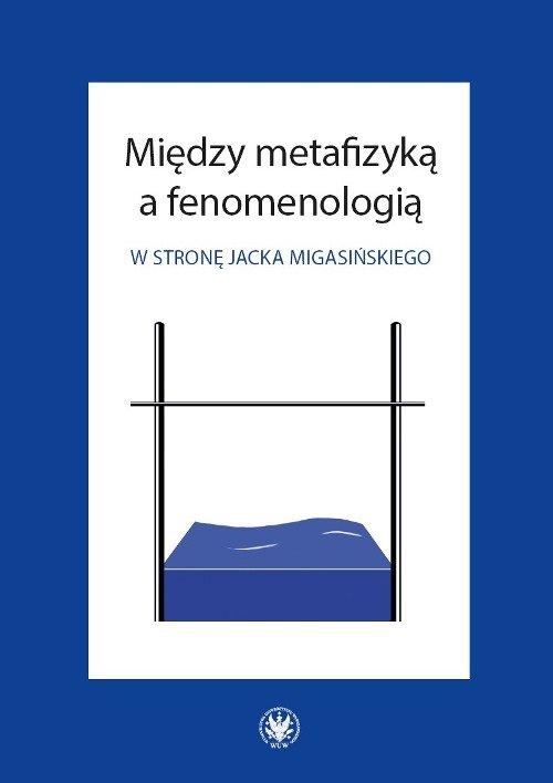 

Między metafizyką a fenomenologią. W stronę Jacka