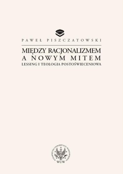 

Między racjonalizmem a nowym mitem Lessing i teolo