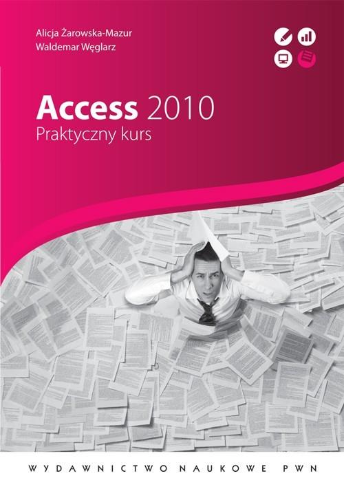 

Access 2010 A. Żarowska-Mazur, W. Węglarz