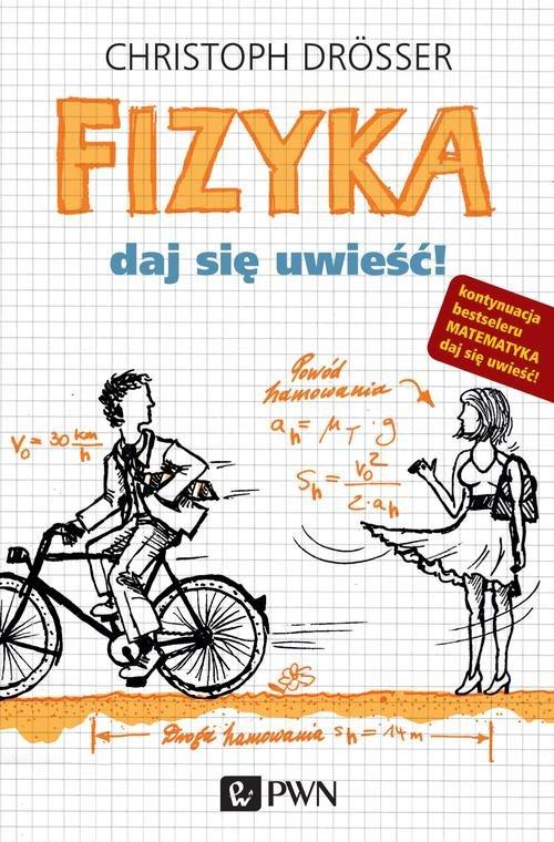 

Fizyka Daj się uwieść! Christoph Drosser