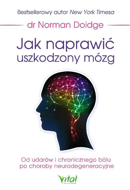 

Jak naprawić uszkodzony mózg Norman Doidge