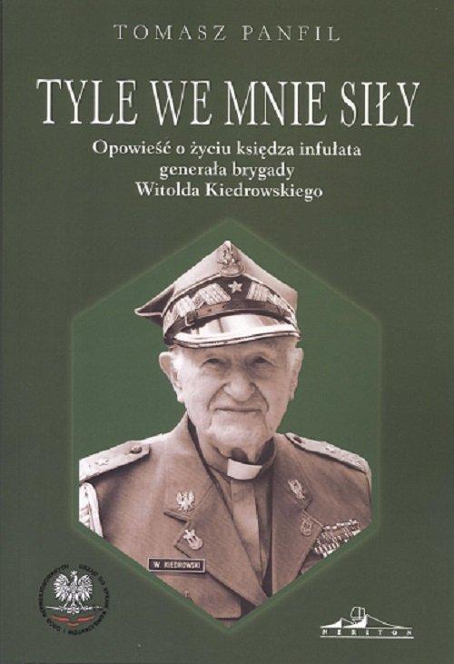 

Tyle we mnie siły Opowieść Kiedrowskiego Panfil
