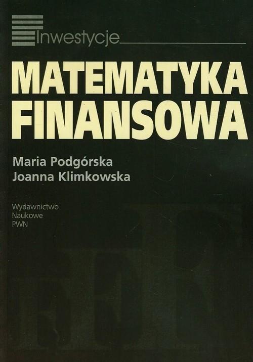 

Matematyka finansowa Joanna Klimkowska, Maria Podg