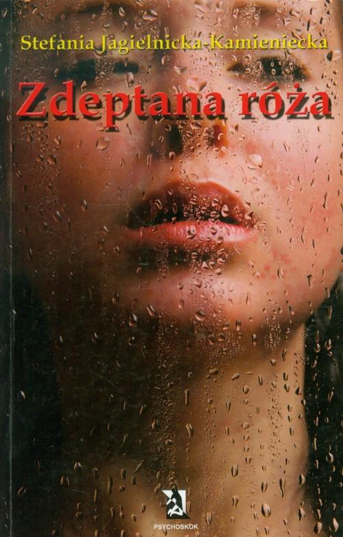 

Zdeptana róża Jagielnicka-Kamieniecka Stefan