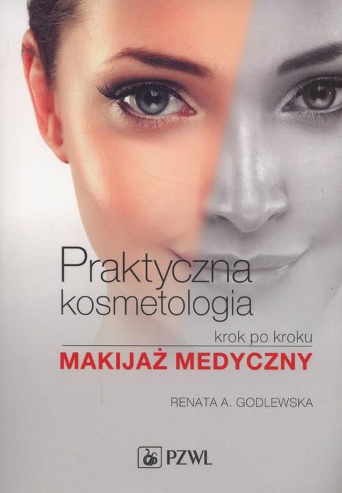 

Praktyczna kosmetologia krok po kroku Makijaż medy