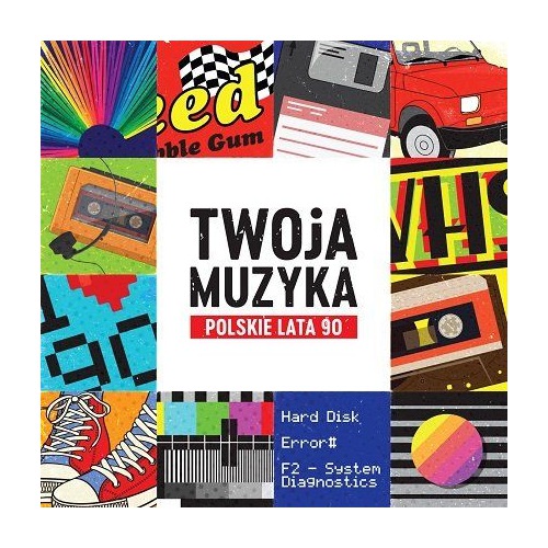 

Różni Wykonawcy Twoja Muzyka. Polskie Lata 90