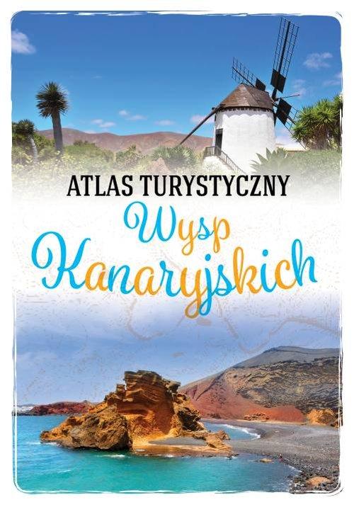 

Atlas turystyczny Wysp Kanaryjskich Zygmunt Wojski