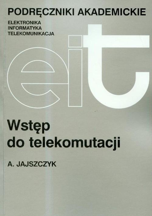 

Wstęp do telekomutacji Andrzej Jajszczyk