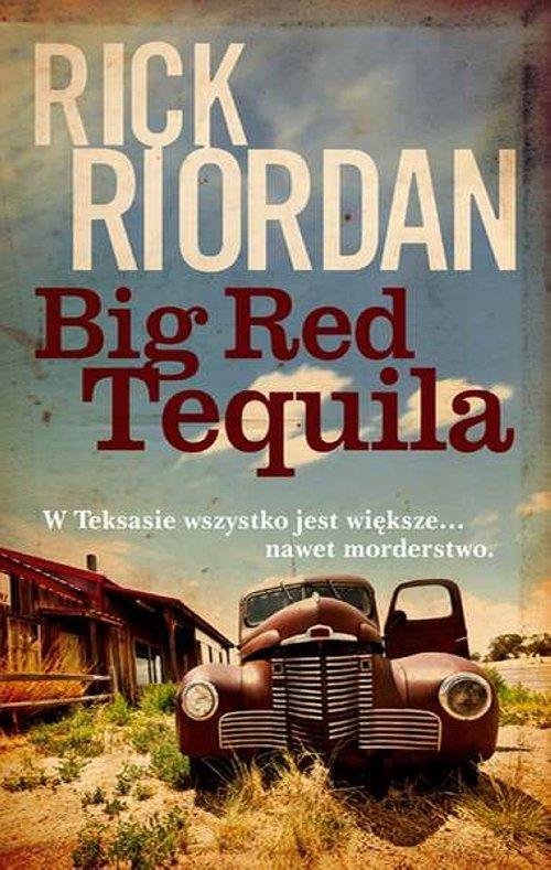

Big Red Tequila Rick Riordan