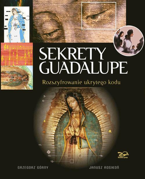 

Sekrety Guadalupe Grzegorz Górny, Janusz Rosikoń