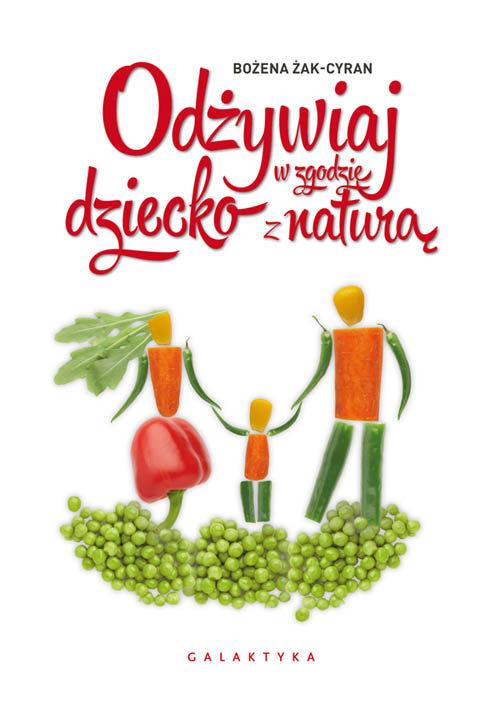 

Odżywiaj dziecko w zgodzie z naturą B. Żak-Cyran