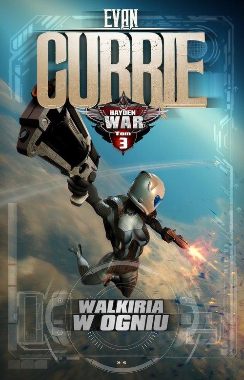 

Hayden War Tom 3 Walkiria w ogniu Evan Currie