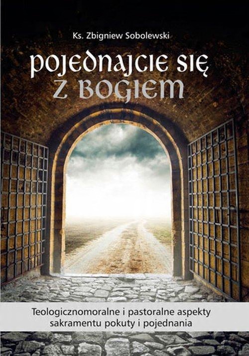 

Pojednajcie się z Bogiem Teologicznomoralne i past